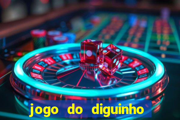 jogo do diguinho para ganhar dinheiro